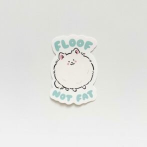 Floof Not Fat Sticker