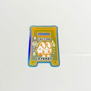 Hologram Sticker Motivational / Identity Caution crybaby